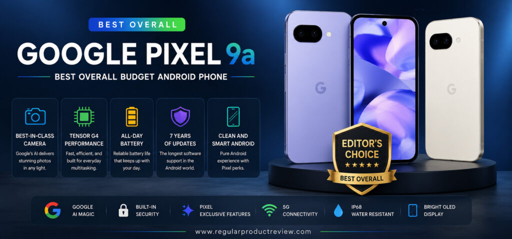 Google Pixel 9a Best Overall Budget Android Phone