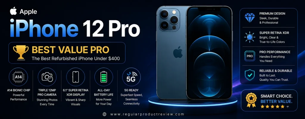 Apple iPhone 12 Pro Best Value Pro refurbished iPhone under $400 featuring the A14 Bionic chip, triple 12MP Pro camera system, Super Retina XDR OLED display, 5G connectivity, and premium stainless steel design for U.S. buyers.