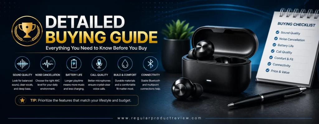Detailed buying guide for choosing the best noise cancelling earbuds, highlighting sound quality, Active Noise Cancellation, battery life, comfort, call quality, and connectivity.