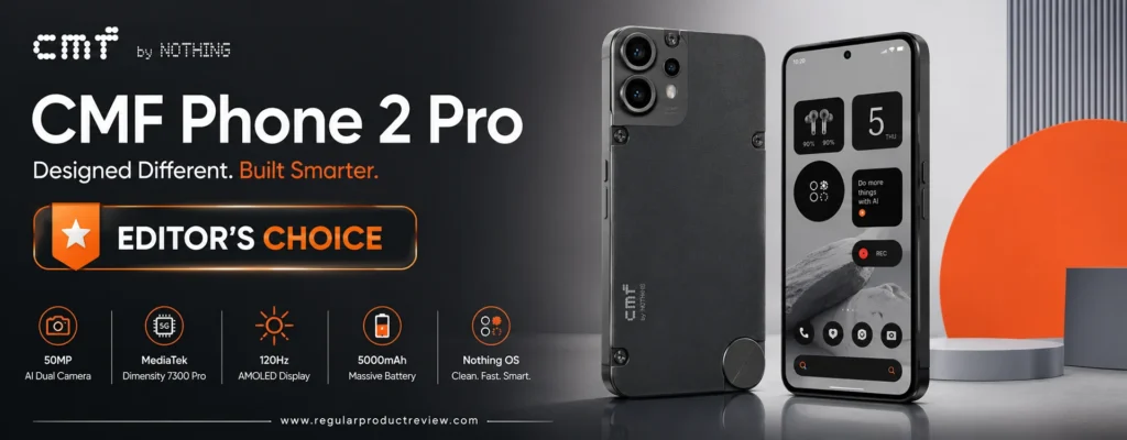 CMF Phone 2 Pro Editor's Choice promotional banner featuring a premium smartphone design, AI-powered camera, AMOLED display, MediaTek performance, and clean Nothing OS experience.