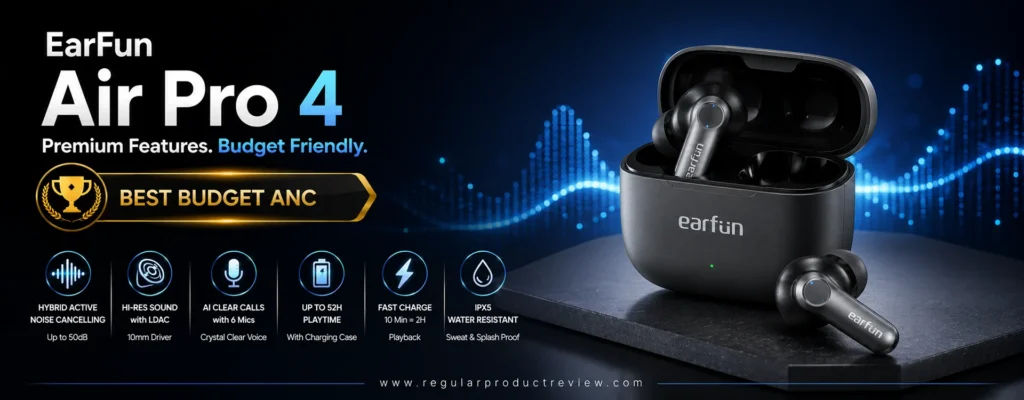 EarFun Air Pro 4 wireless earbuds featuring Hybrid Active Noise Cancellation, Hi-Res Audio with LDAC, AI-enhanced clear calls, extended battery life, and IPX5 water resistance.