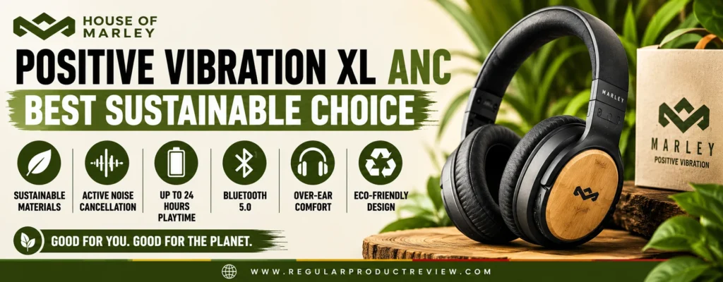 Modern hero banner featuring the House of Marley Positive Vibration XL ANC wireless headphones with bold icons highlighting sustainable materials, Active Noise Cancellation, up to 24 hours of battery life, Bluetooth 5.0, over-ear comfort, and eco-friendly design.