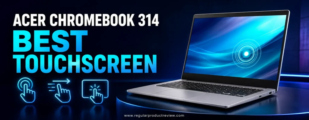 Acer Chromebook 314 CB314-4H selected as the best budget touchscreen laptop