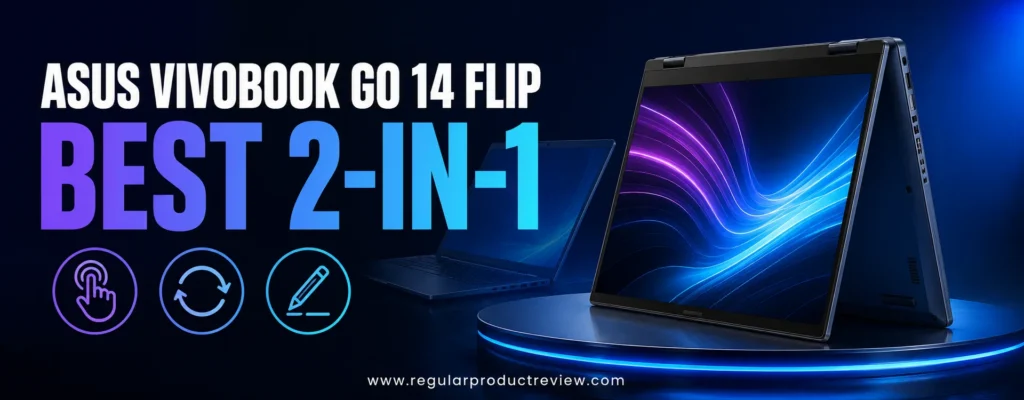 ASUS Vivobook Go 14 Flip J1400KA selected as the best 2-in-1 laptop under $300