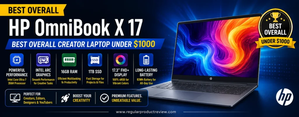 HP OmniBook X 17 best overall creator laptop under $1000 for video editing, photo editing, design, and content creation