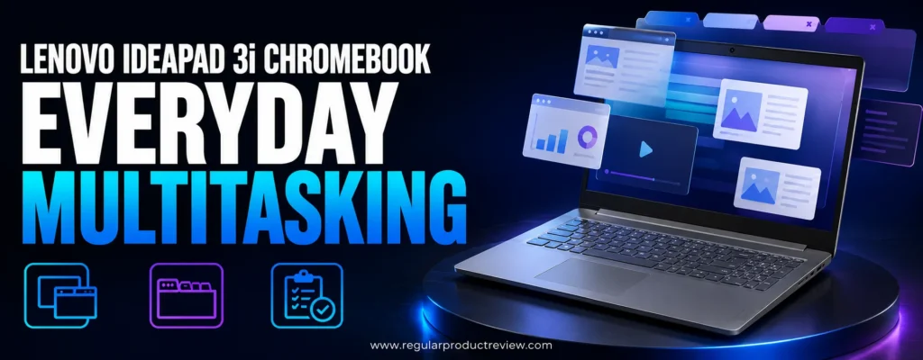 Lenovo IdeaPad 3i Chromebook 15 selected for everyday budget multitasking