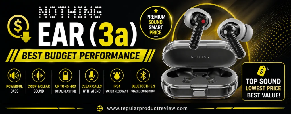 Nothing Ear (3a) wireless sports earbuds featuring Hi-Res Audio, Adaptive Active Noise Cancellation, long battery life, transparent design, and premium performance at an affordable price.