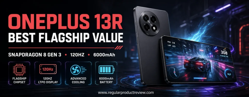 OnePlus 13R flagship gaming value with Snapdragon 8 Gen 3, 120Hz LTPO display, advanced cooling, and 6000mAh battery