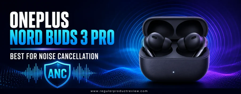 OnePlus Nord Buds 3 Pro budget noise-canceling earbuds with charging case