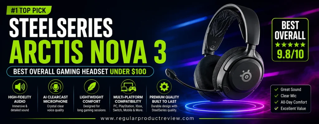SteelSeries Arctis Nova 3 gaming headset featuring high-fidelity audio, AI ClearCast microphone, lightweight comfort, multi-platform compatibility, and premium build quality as the best overall gaming headset under $100.